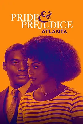 傲慢与偏见：亚特兰大 Pride & Prejudice: Atlanta海报剧照